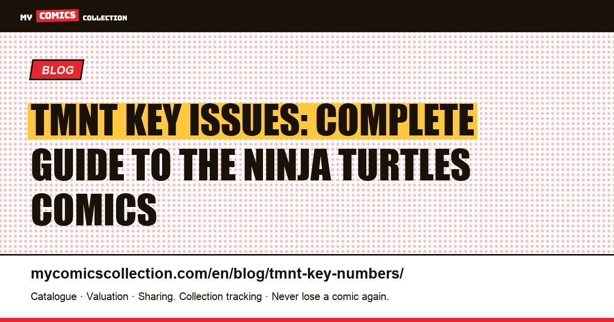 TMNT Key Issues: Complete Guide to the Ninja Turtles Comics — article illustration