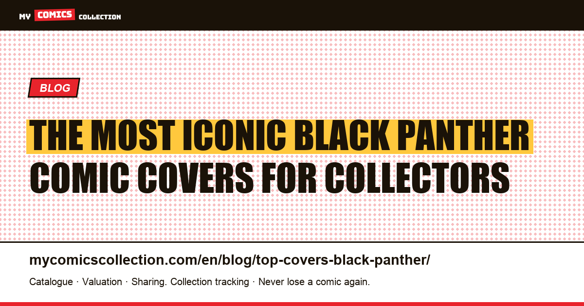 The Most Iconic Black Panther Comic Covers (and What They're Worth), article illustration