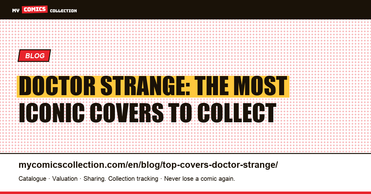 The Most Iconic Doctor Strange Covers: A Collector's Guide, article illustration