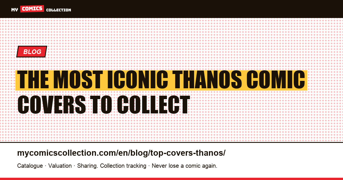 The most iconic Thanos covers: a collector's guide, article illustration