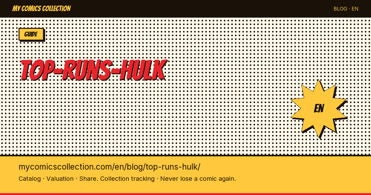 The Best Hulk Comic Book Runs: The Definitive Collector's Ranking — article illustration