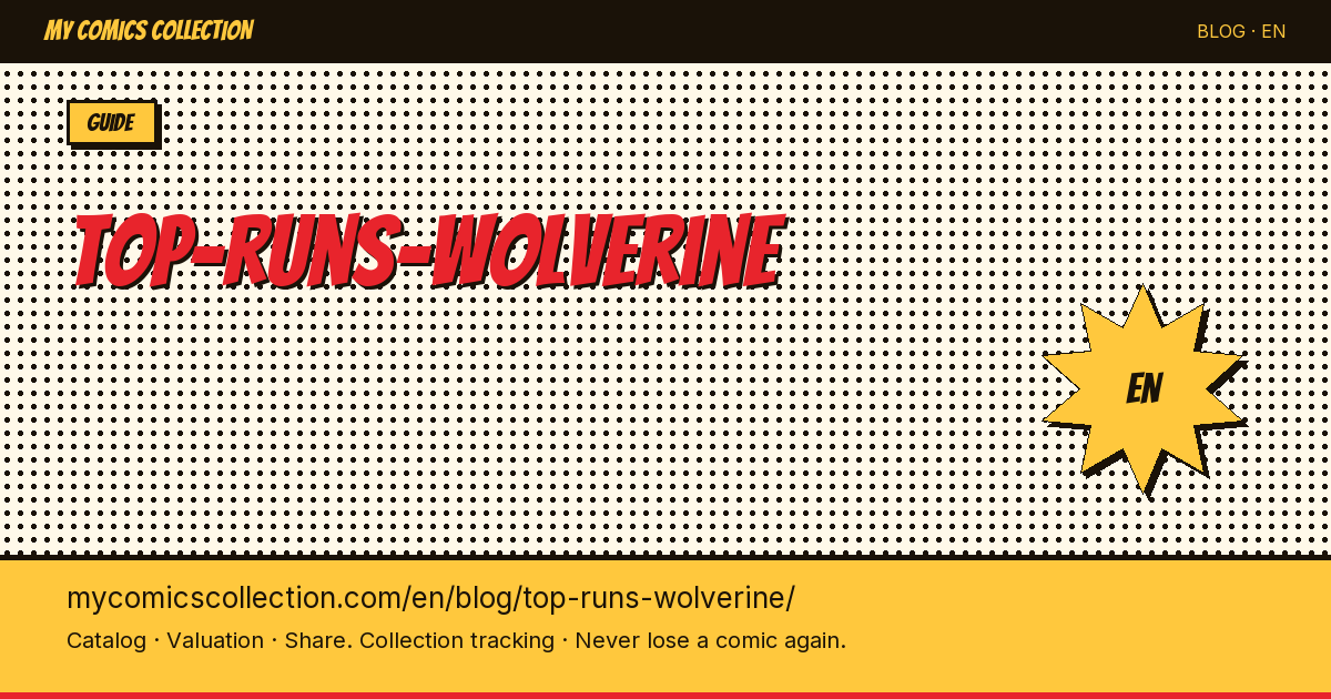 The Best Wolverine Runs: Ranking of Essential Series for Collectors — article illustration