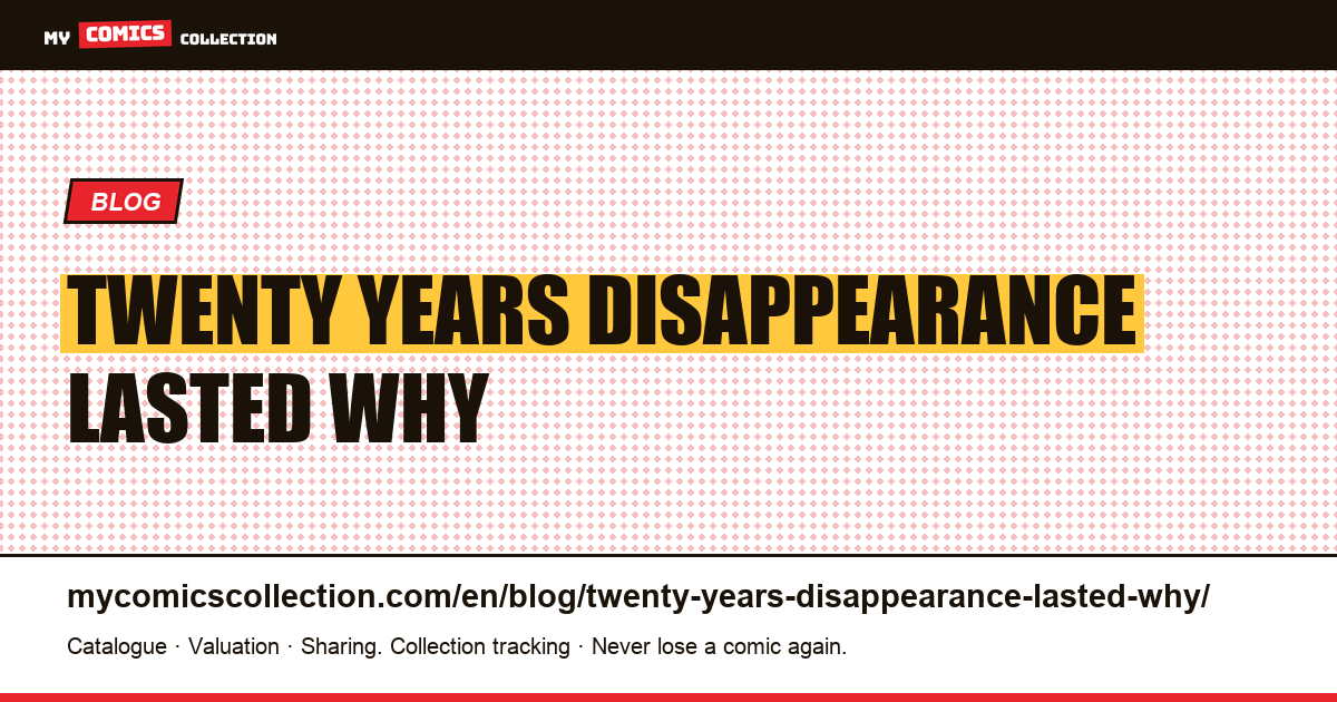 Twenty years: a disappearance that lasted, and why — article illustration