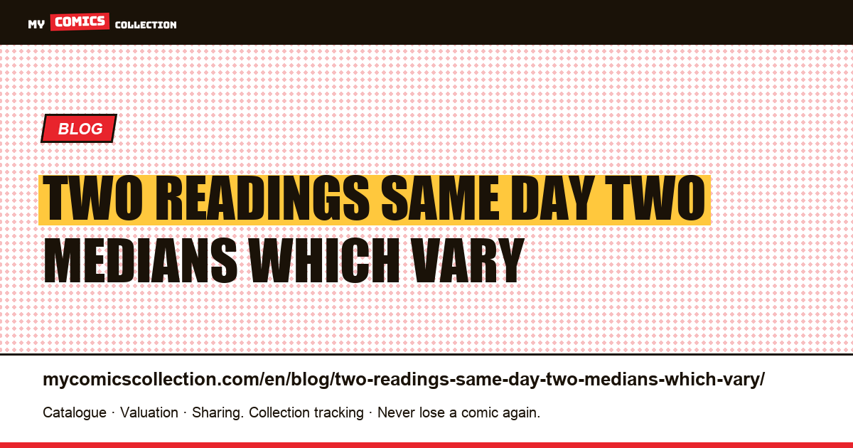 Two readings from the same day, two medians which vary from simple to triple — article illustration