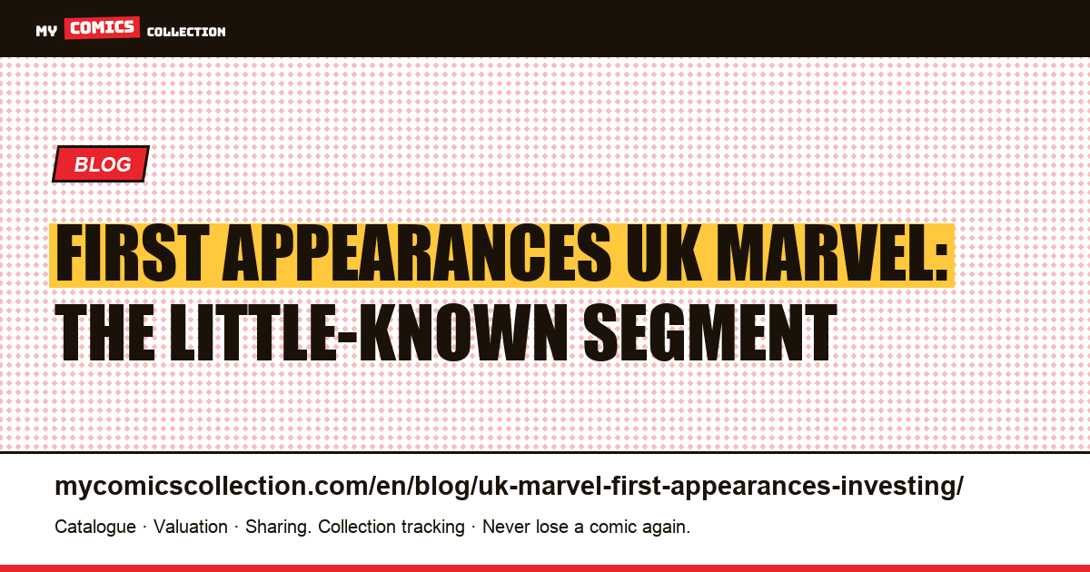 First appearances UK Marvel: the little-known segment — article illustration