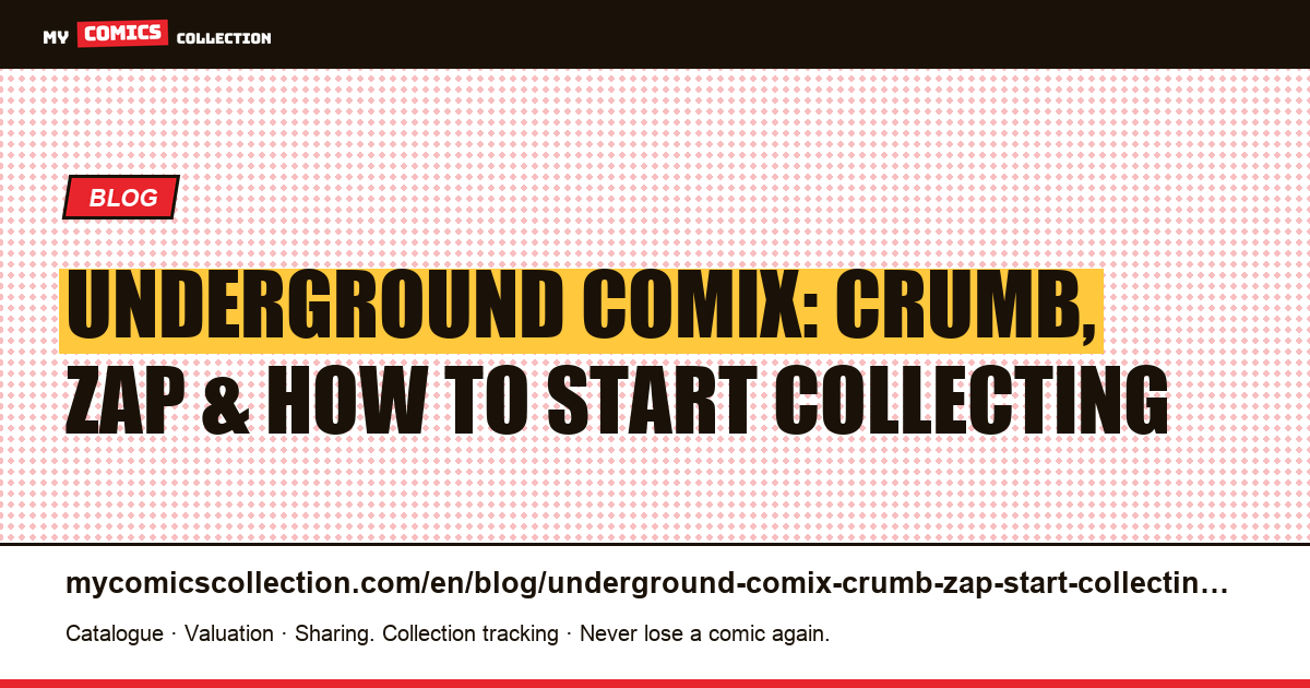 Underground Comix: Crumb, Zap and Starting Your Collection — article illustration