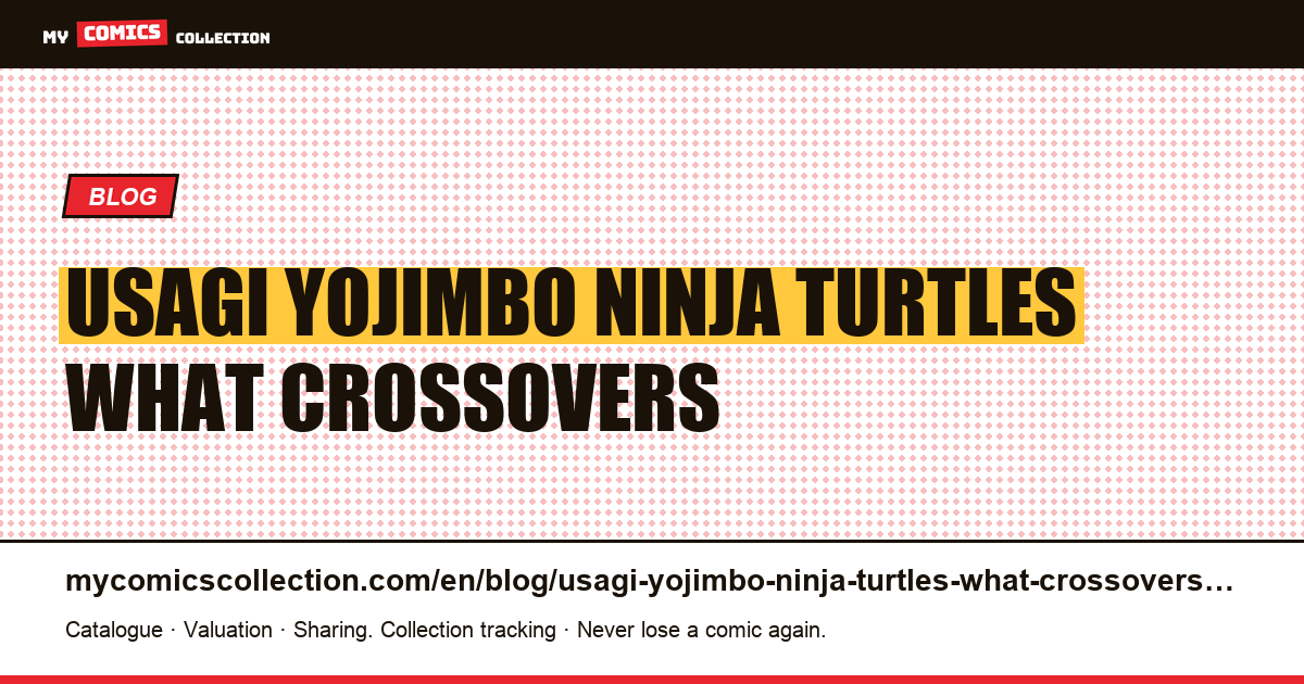 Usagi Yojimbo and the Ninja Turtles: what crossovers are really worth — article illustration