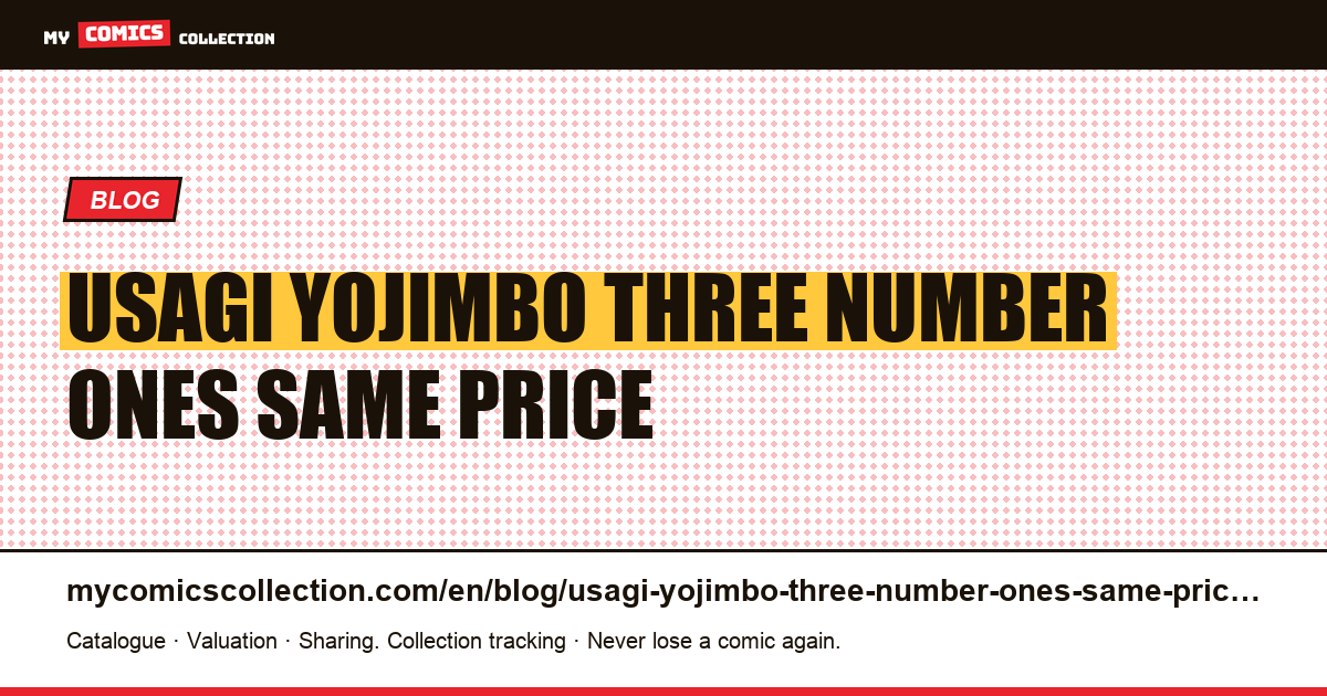 Usagi Yojimbo: three “number ones” at the same price — article illustration