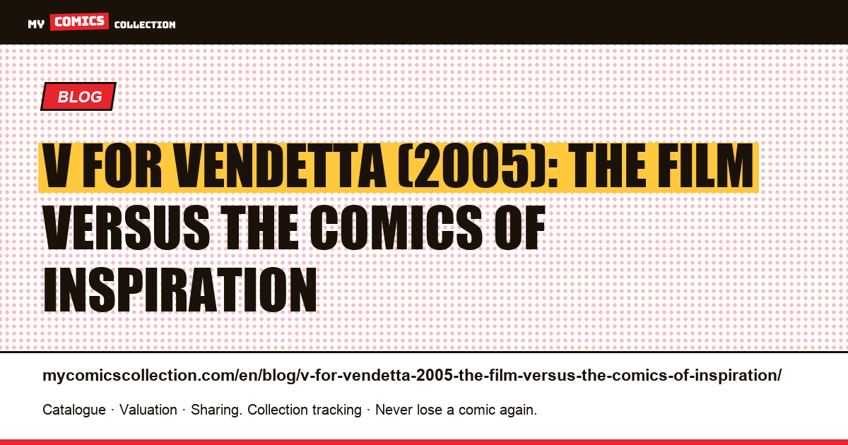 V for Vendetta (2005): the film versus the comics of inspiration — article illustration
