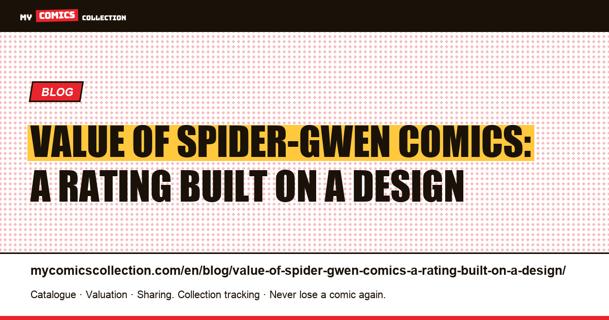 Value of Spider-Gwen comics: a rating built on a design — article illustration