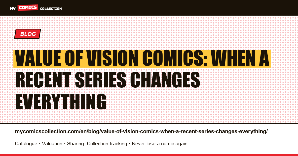 Value of Vision comics: when a recent series changes everything — article illustration