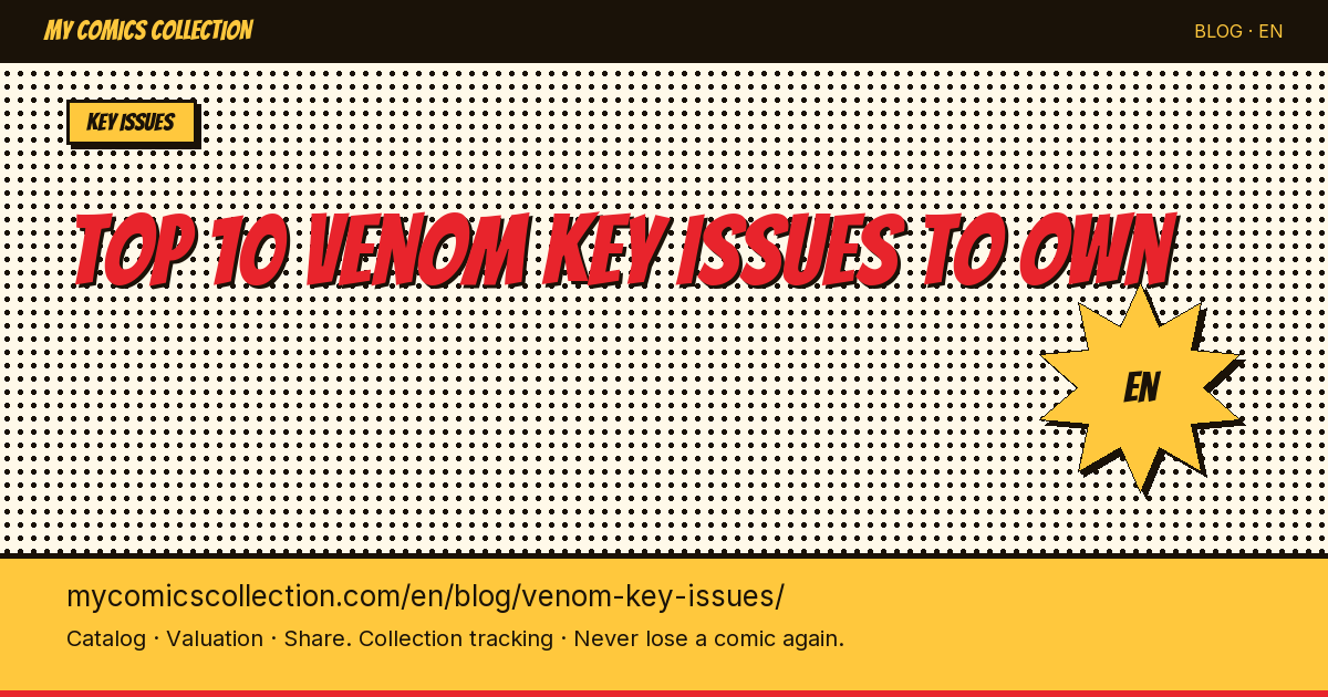 Top 10 Venom Key Issues to Own — article illustration