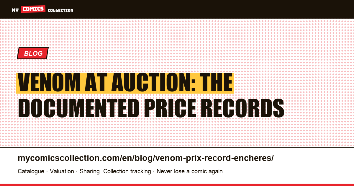 Venom at Auction: The Documented Price Records, article illustration