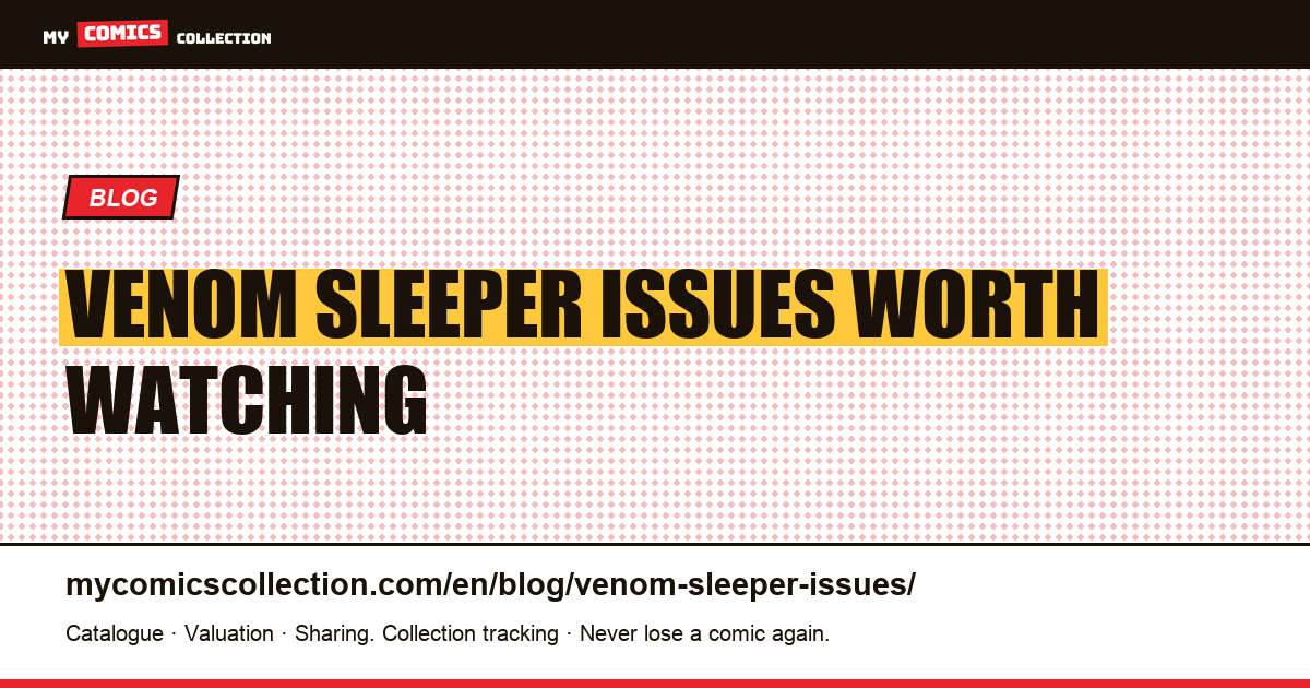 Venom Sleeper Issues with Upside Potential, article illustration