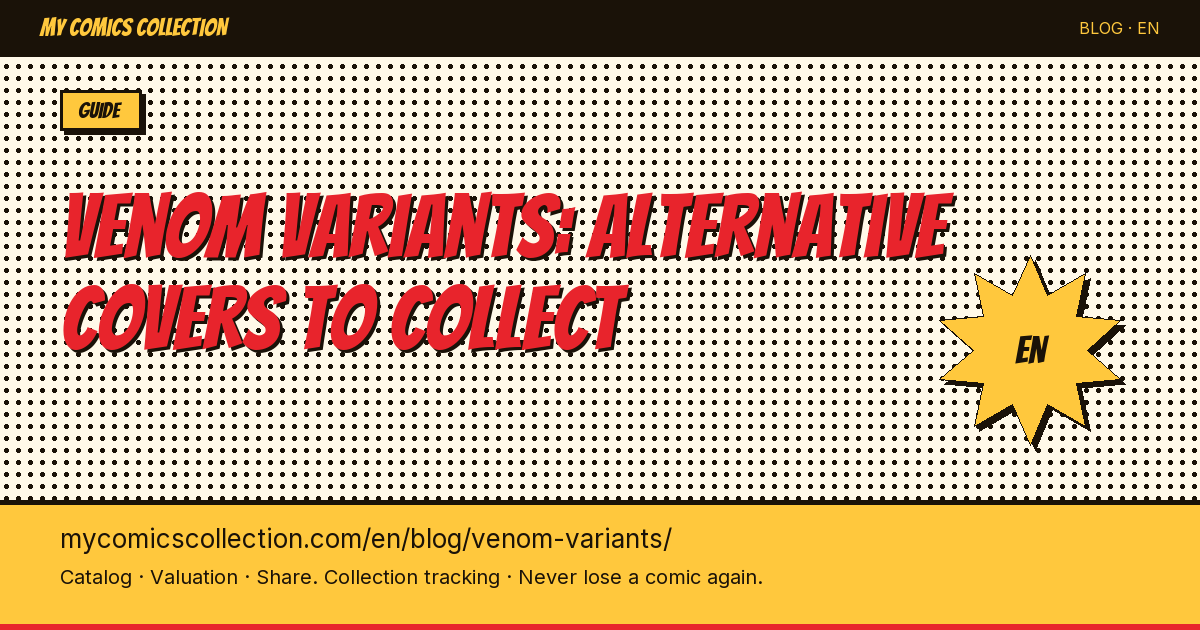 Venom Variant Comics: Collector's Guide to the Most Valuable Issues — article illustration