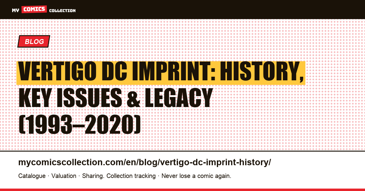Vertigo DC Imprint: Full History, Founding Titles, and Collector's Guide (1993–2020) — article illustration