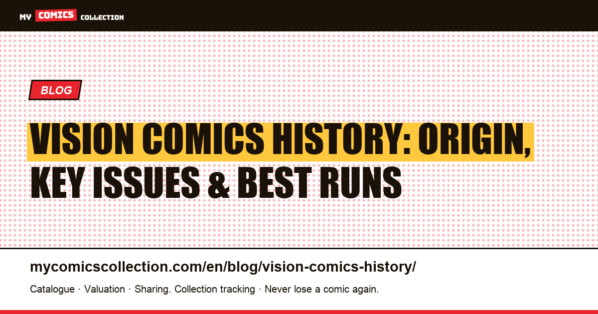 Vision Comics History: Origin, Biography, Key Issues & Major Arcs — article illustration