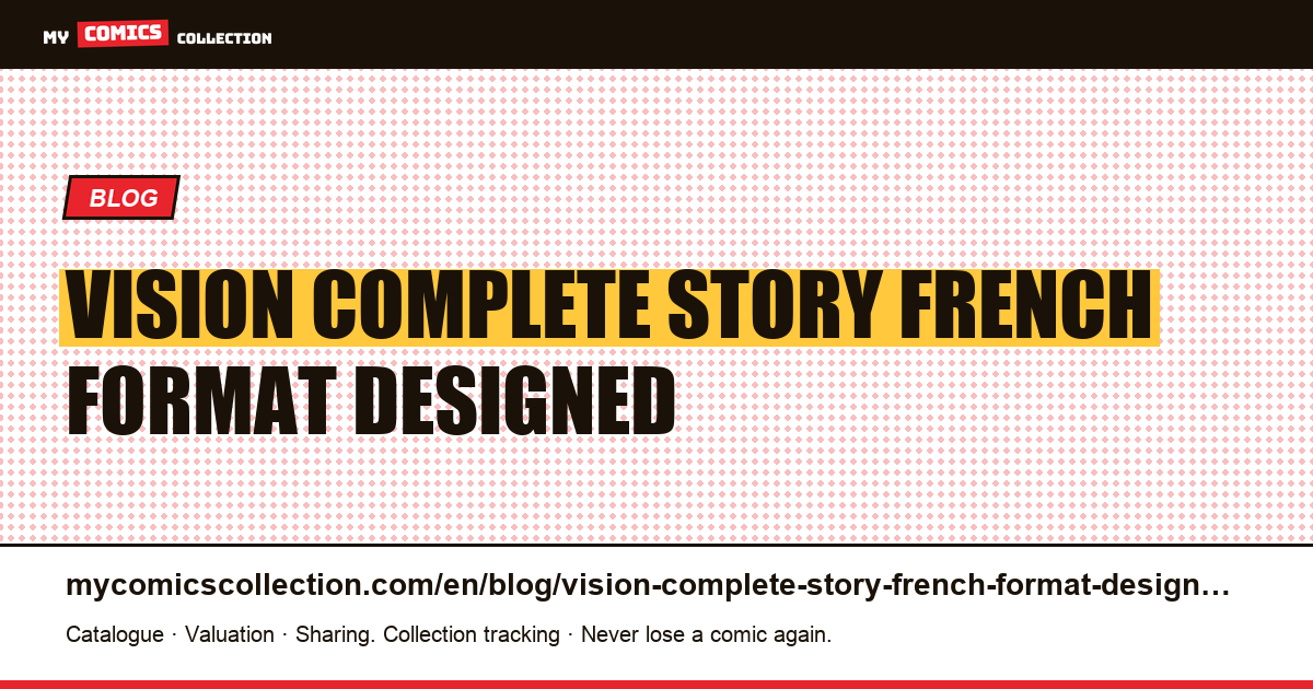 Vision: the “complete story”, a French format designed to stand on its own — article illustration