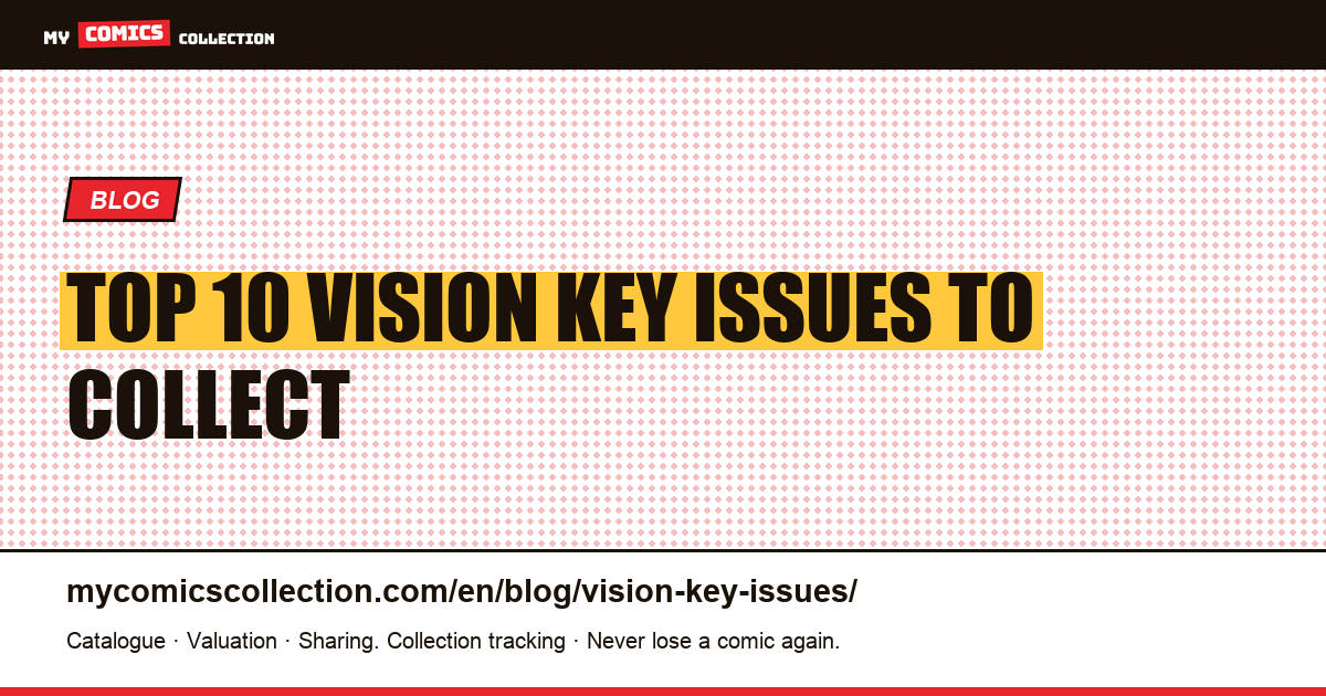 Vision Key Issues: The Top 10 to Collect — article illustration