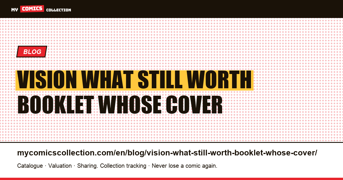 Vision: what is still worth a booklet whose cover has disappeared — article illustration