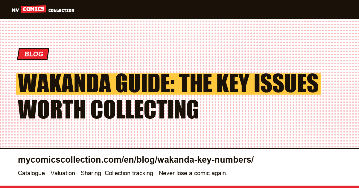 Wakanda Guide: The Key Issues Worth Collecting — article illustration