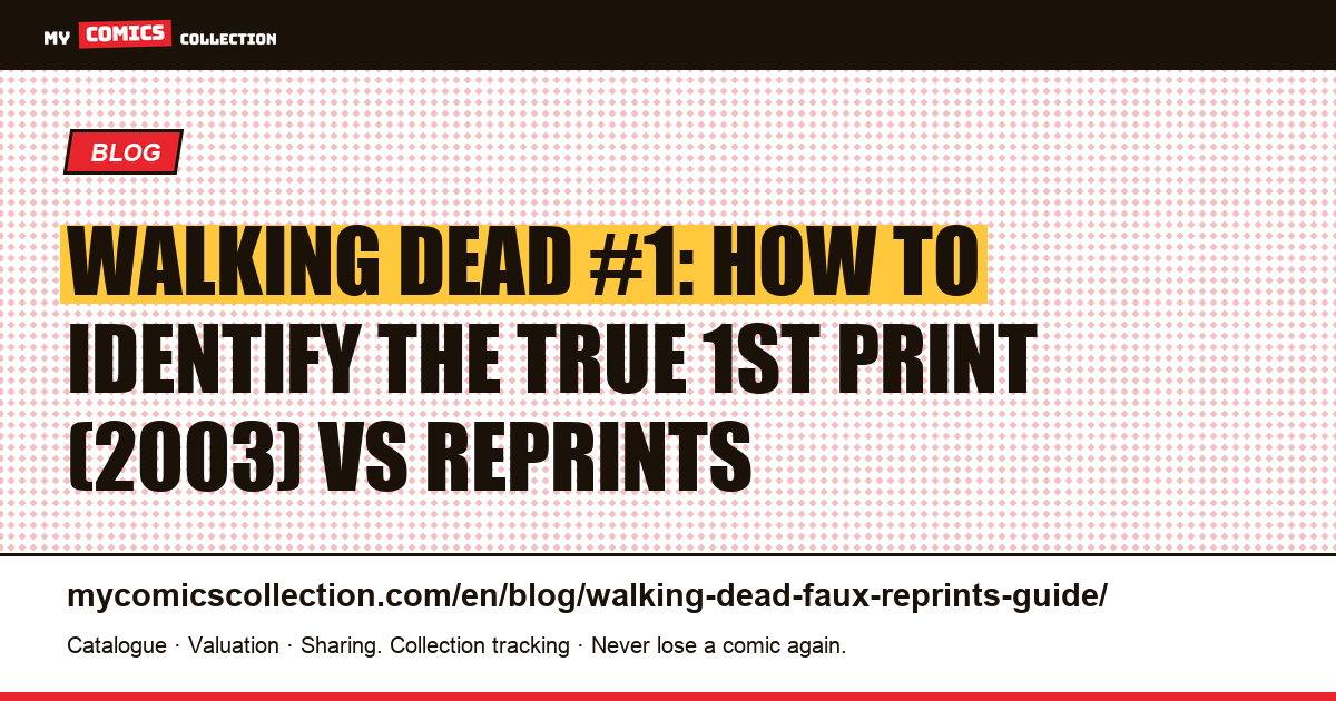 Walking Dead #1: spotting the real 2003 first print among the reprints, article illustration