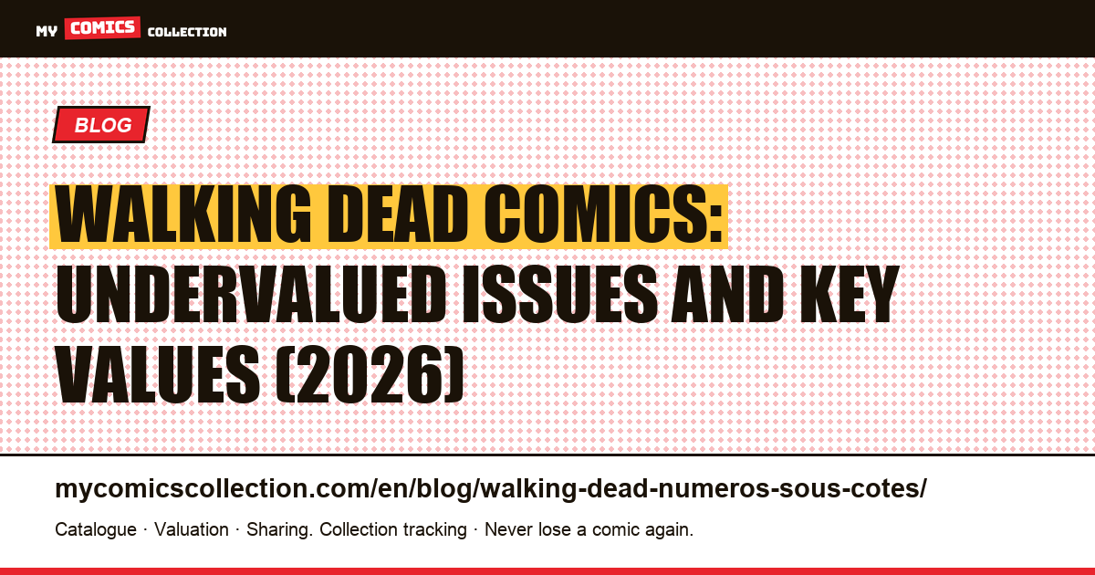 The Walking Dead: the undervalued issues collectors overlook, article illustration