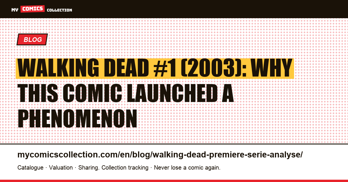 The Walking Dead #1 (2003): Analysis of Kirkman and Moore's Landmark Issue, article illustration