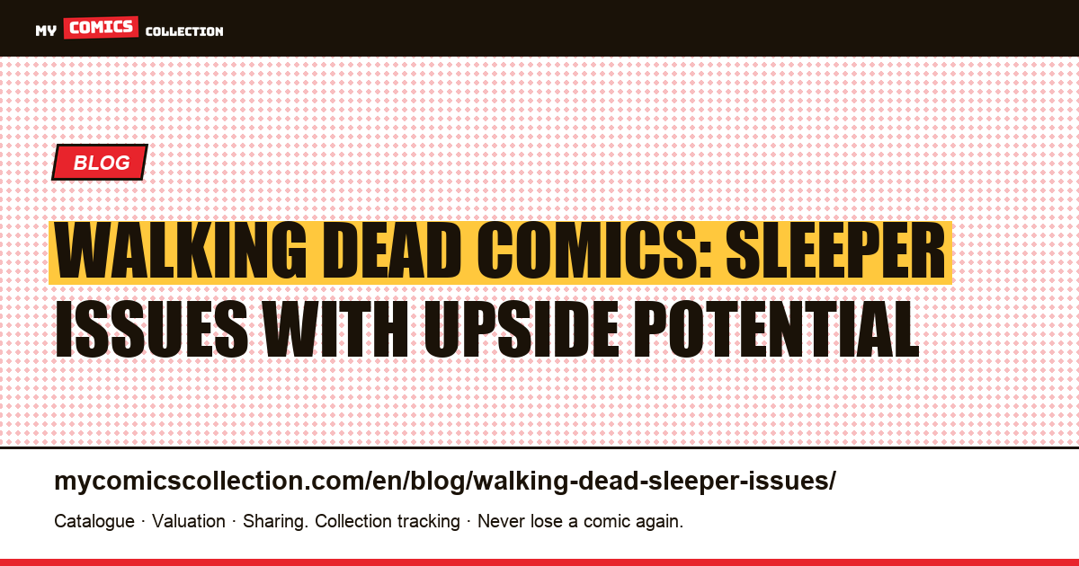 Walking Dead: the key sleeper issues worth watching, article illustration