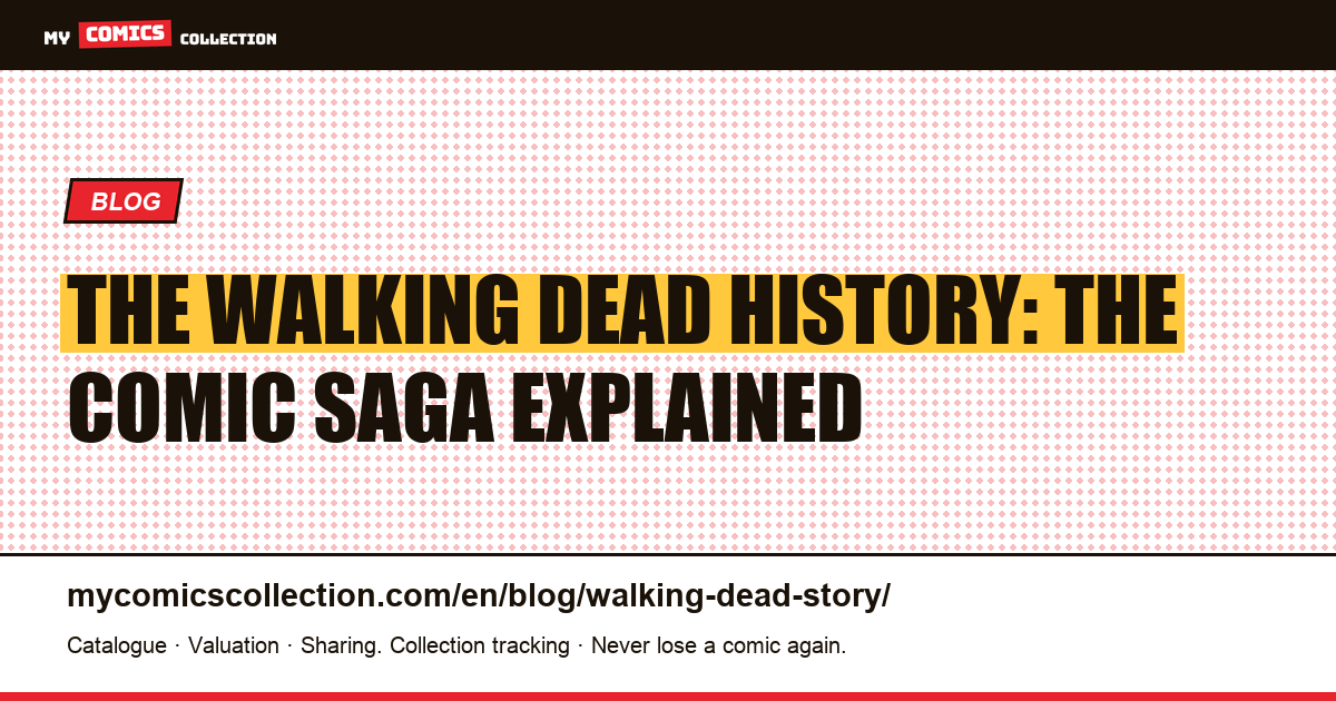 The Walking Dead History: The Comic Saga Explained — article illustration