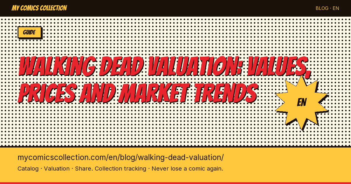 Walking Dead Comics Valuation: CGC Key Issues, Prices & Market Overview — article illustration