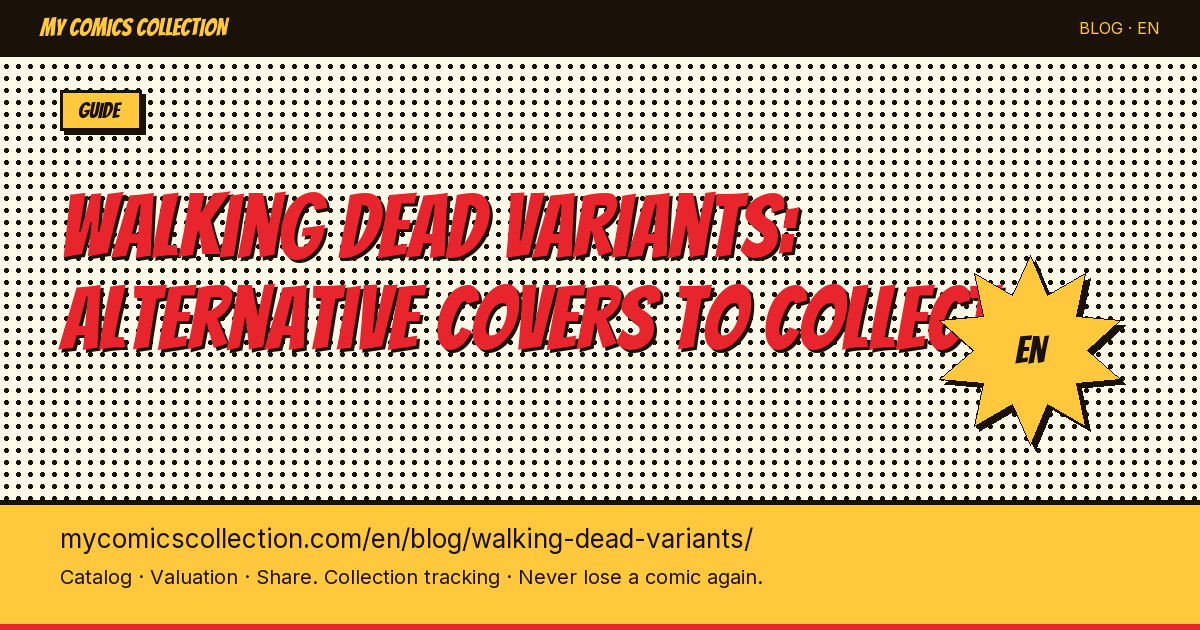 Walking Dead Comic Variants: Complete Collector's Guide to the Rarest Editions — article illustration