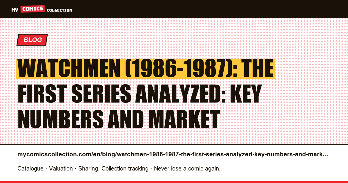 Watchmen (1986-1987): the first series analyzed: key numbers and market, article illustration
