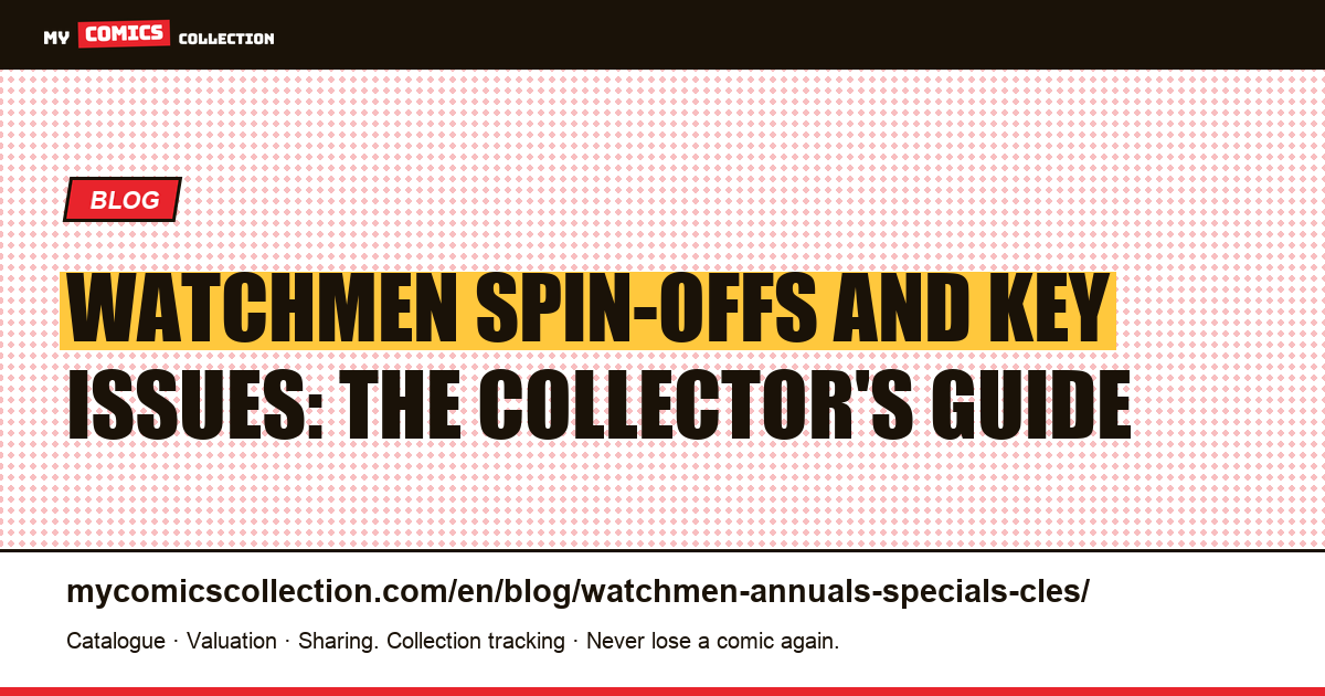 Watchmen Annuals, Specials and Key Issues: The Collector's Guide, article illustration
