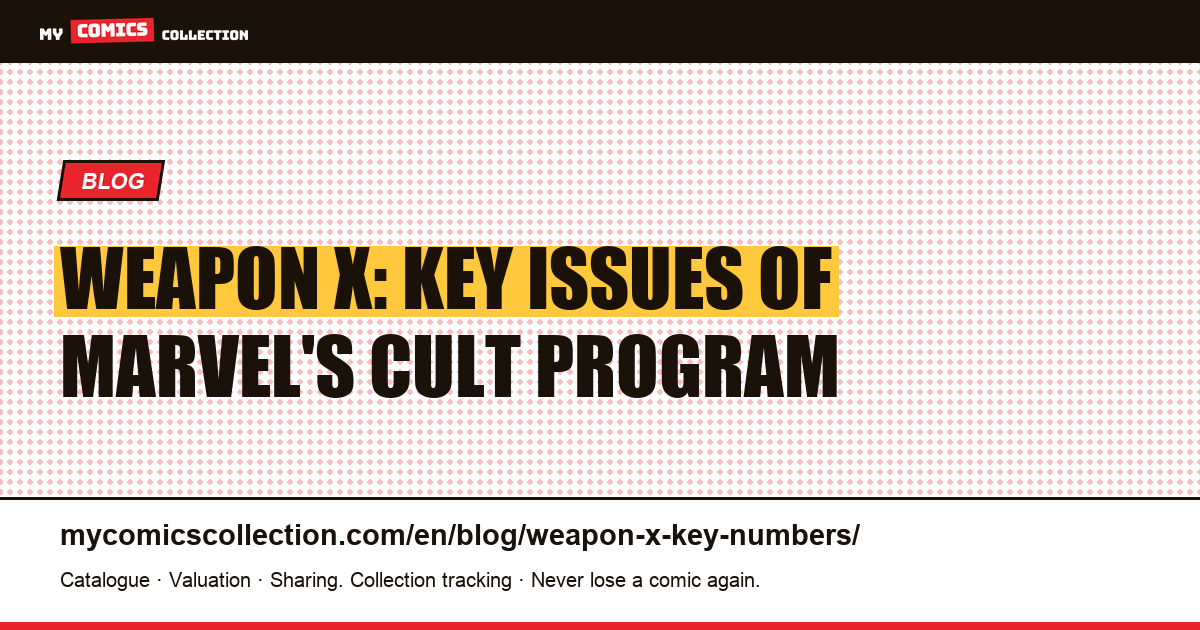 Weapon X: Key Issues of Marvel's Cult Program — article illustration