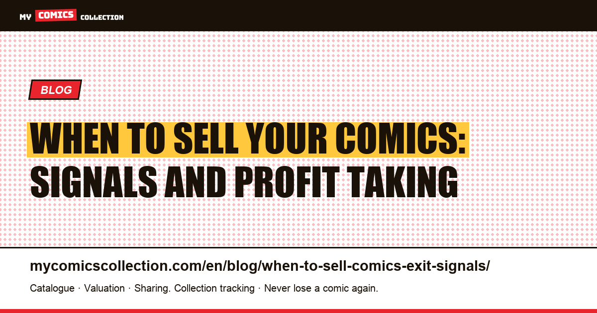 When to sell your comics: signals and profit taking — article illustration