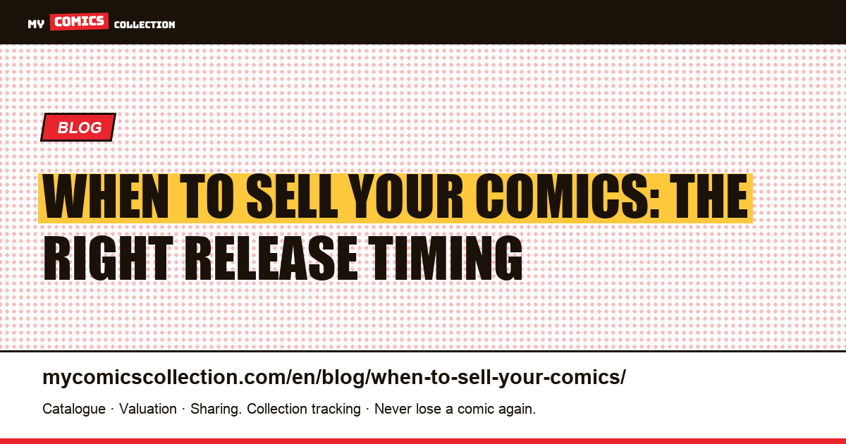 When to sell your comics: the right release timing — article illustration