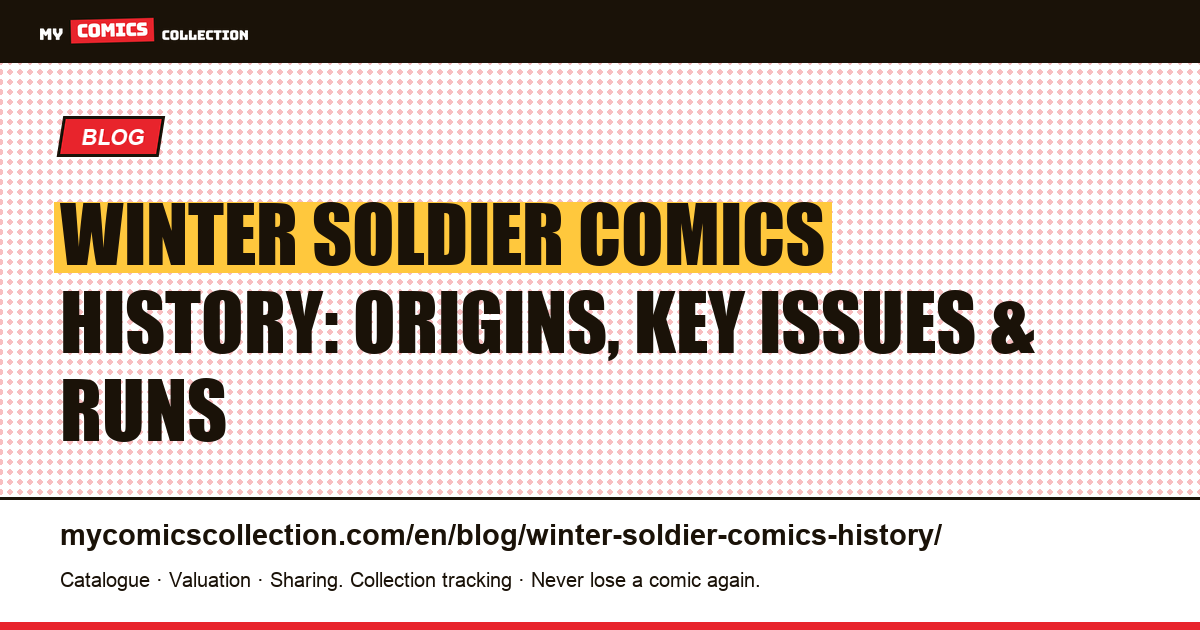 Winter Soldier Comics History: From Bucky Barnes to the Winter Soldier — article illustration