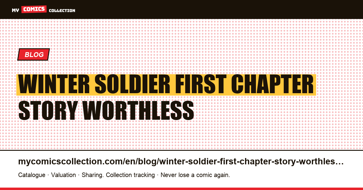 Winter Soldier: the first chapter of a story is worthless, it's the revelation that pays for itself — article illustration