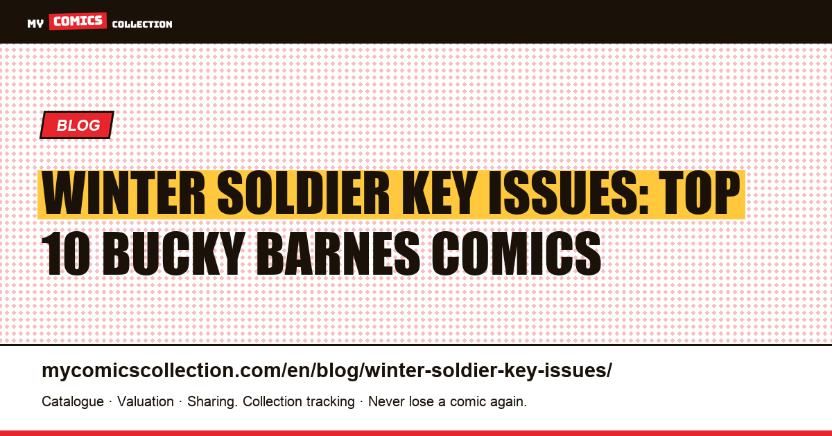 Winter Soldier Key Issues: The Top 10 to Collect — article illustration
