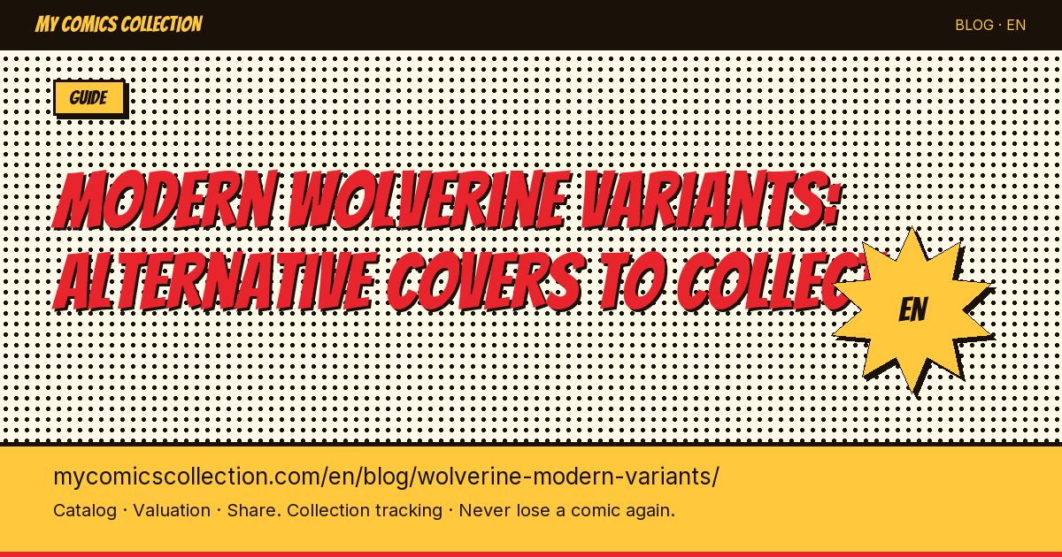 Modern Wolverine Variant Covers: The Most Valuable and Collected Editions — article illustration