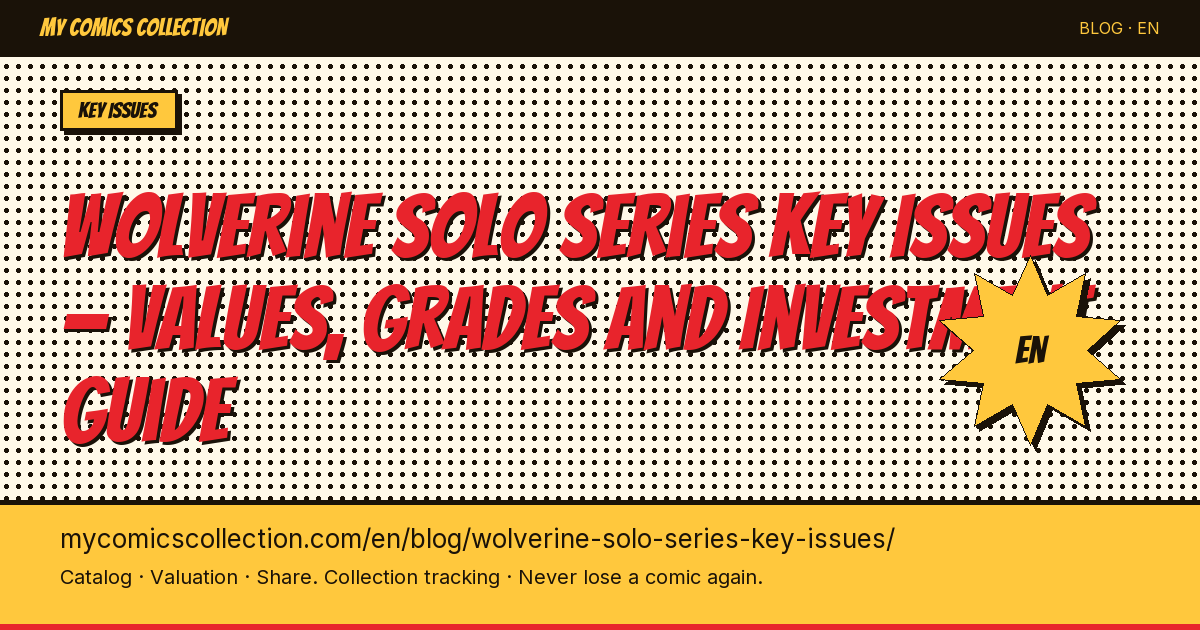 Wolverine Solo Series Key Issues: Complete Guide to Values and Collecting — article illustration
