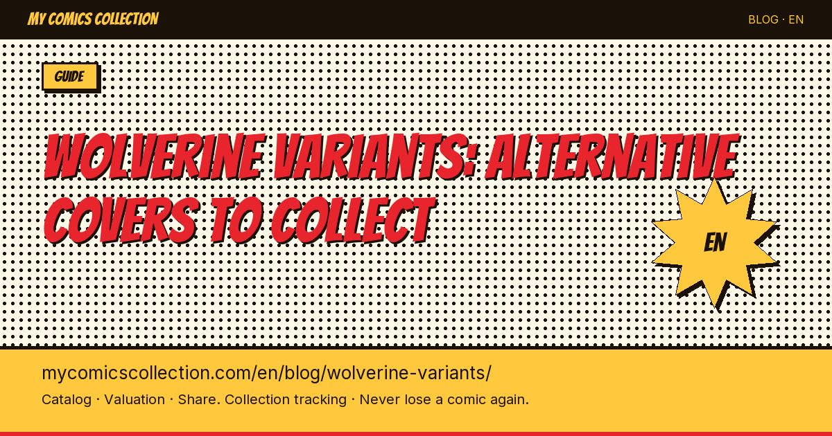 Wolverine Variants: The Most Wanted Alternative Covers in Comics Collecting — article illustration