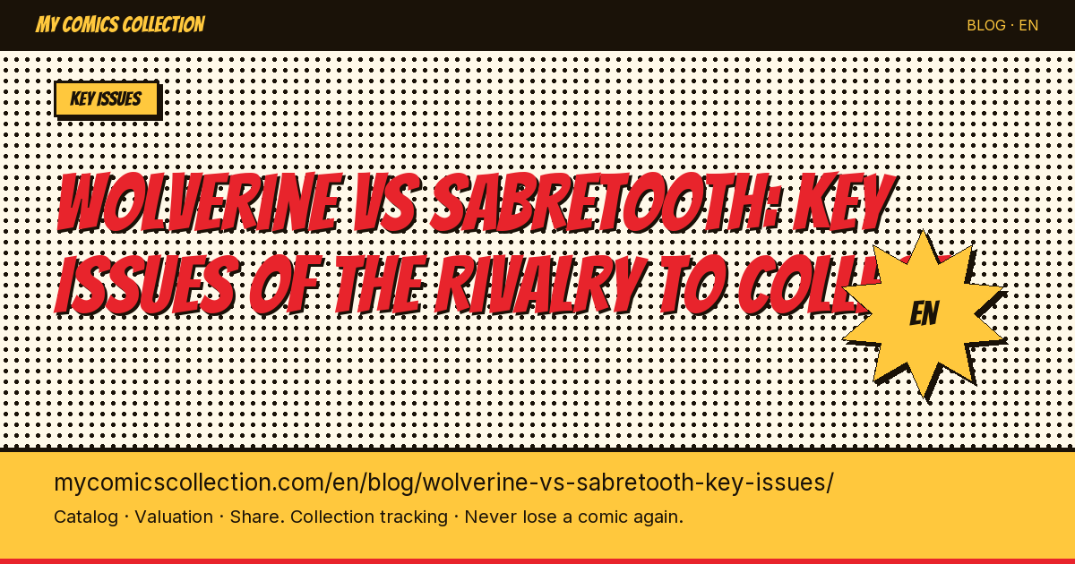 Wolverine vs Sabretooth: Every Key Issue and Their CGC Values — article illustration