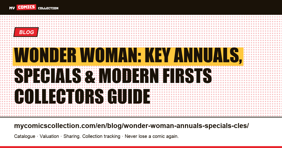 Wonder Woman: key annuals, specials, and one-shots for collectors, article illustration