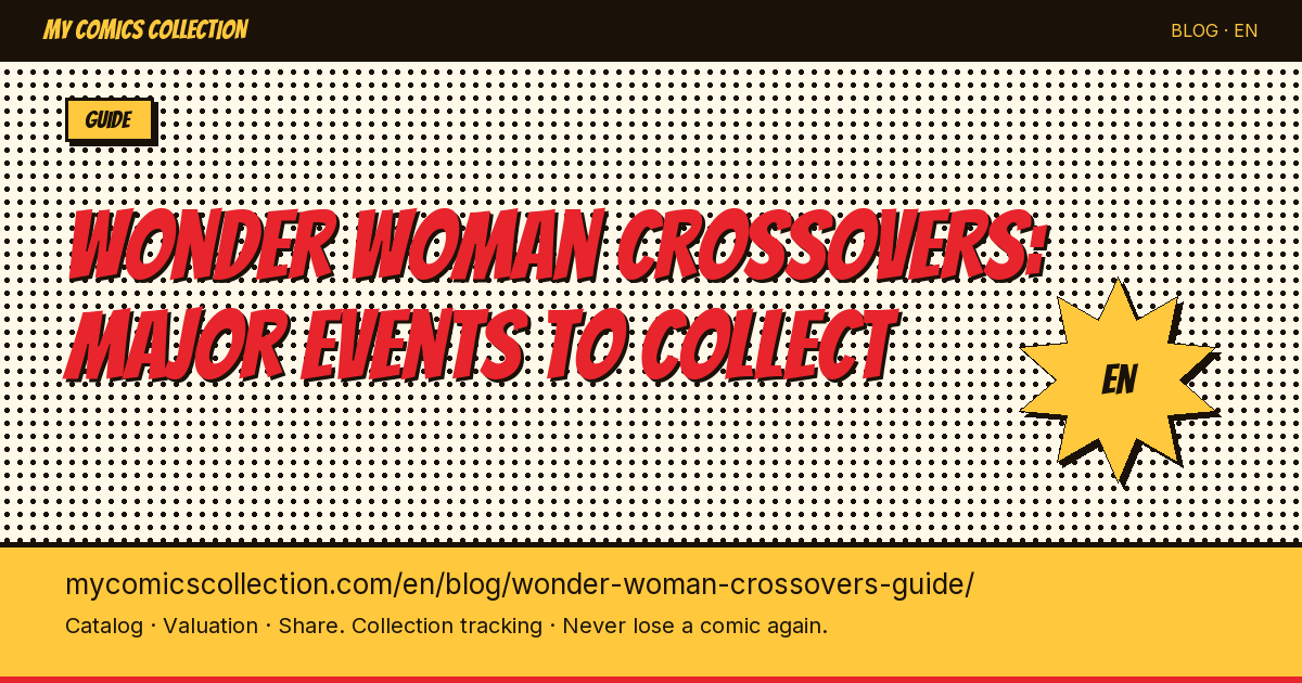Wonder Woman in DC Crossovers: The Key Issues Every Collector Should Target — article illustration