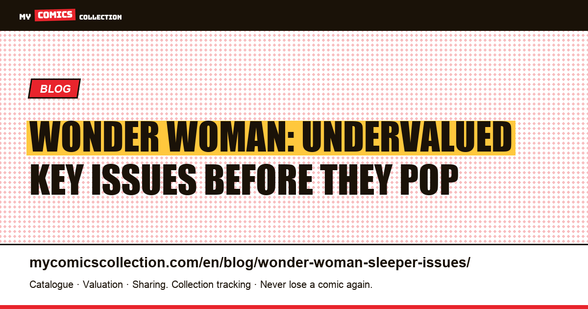 Wonder Woman: the sleeper issues worth watching, article illustration