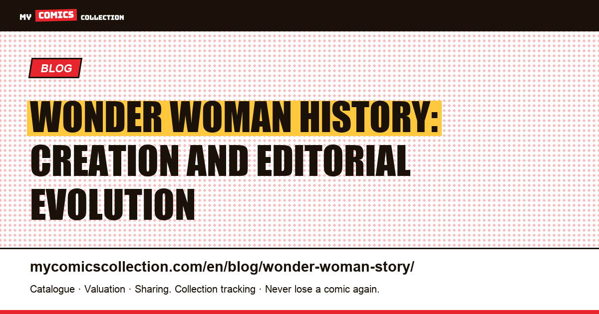 Wonder Woman History: Creation and Editorial Evolution — article illustration