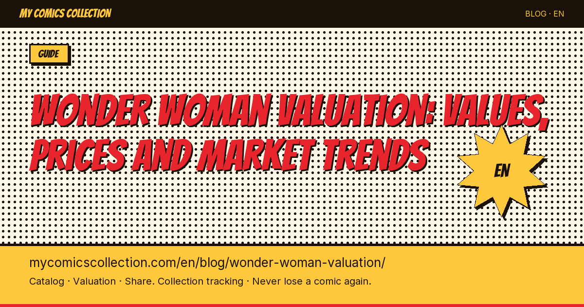 Wonder Woman Comic Book Value: CGC Grades, Key Issues & Price Guide — article illustration