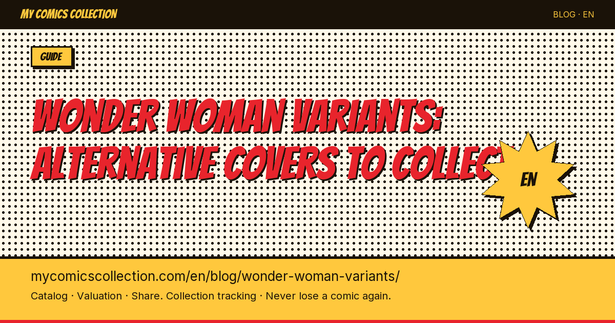 Wonder Woman Variants: Alternative Covers Worth Collecting — article illustration